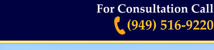 For Consultation Call  (949) 516-9220