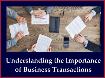Understanding the Importance of Business Transactions