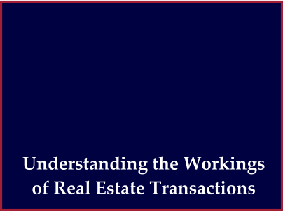 Understanding the Workings of Real Estate Transactions