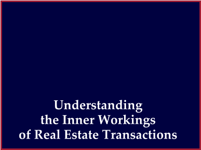 Understanding  the Inner Workings  of Real Estate Transactions