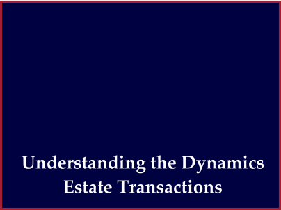 Understanding the Dynamics Estate Transactions