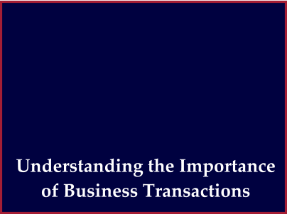 Understanding the Importance of Business Transactions
