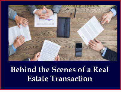 Behind the Scenes of a Real Estate Transaction