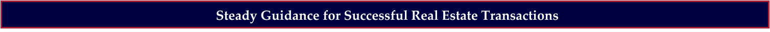Steady Guidance for Successful Real Estate Transactions