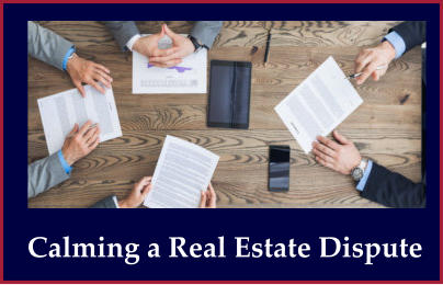 Calming a Real Estate Dispute