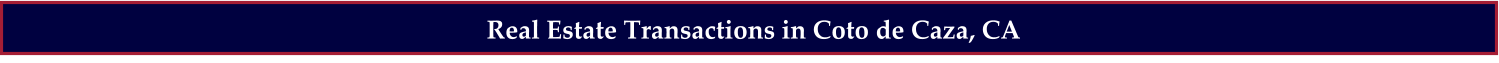 Real Estate Transactions in Coto de Caza, CA